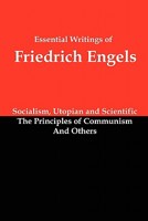 Essential Writings of Friedrich Engels: Socialism, Utopian and Scientific; The Principles of Communism; And Others 1610010035 Book Cover