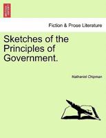 Sketches Of The Principles Of Government 1241475059 Book Cover