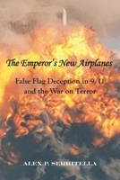 The Emperor's New Airplanes: False Flag Deception in 9/11 and the War on Terror 1953710042 Book Cover