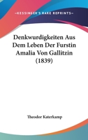 Denkwurdigkeiten Aus Dem Leben Der Furstin Amalia Von Gallitzin (1839) 1167625153 Book Cover