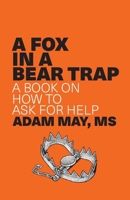 A Fox in a Bear Trap: A Book on How to Ask for Help 1300750618 Book Cover