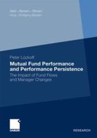 Mutual Fund Performance and Performance Persistence: The Impact of Fund Flows and Manager Changes 3834927805 Book Cover