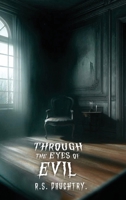 Through the Eyes of Evil B0DTSSR5XY Book Cover