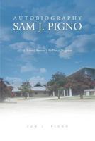 Autobiography of Sam J. Pigno: A School System's Fall Into Disgrace 1465352104 Book Cover