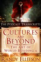 Cultures and Beyond - The Podcast Transcripts (The Art of World Building) 1946995371 Book Cover