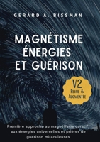 Magnétisme, énergies et guérison (French Edition) B093RKFS14 Book Cover