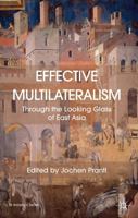 Effective Multilateralism: Through the Looking Glass of East Asia 134933488X Book Cover