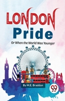 London Pride or When The Worlds Was Younger 9358016388 Book Cover