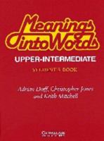 Meanings Into Words Upper-Intermediate Student's Book: An Integrated Course for Students of English 0521287057 Book Cover