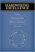 Hardwiring Excellence: Purpose, Worthwhile Work, Making a Difference 0974998605 Book Cover