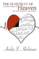 The Heartbeat of Heaven: The Responsibility of The Music Ministry in The Church 1976573823 Book Cover