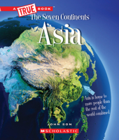 Asia (A True Book: The Seven Continents) 0531128067 Book Cover