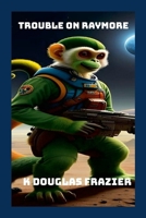 Trouble on Raymore: Book One of the Inspector Quincy Series 1304621731 Book Cover