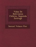 Vidas de Bolivianos C�lebres, Segunda Entrega 1249642647 Book Cover