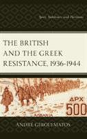 The British and the Greek Resistance, 1936-1944: Spies, Saboteurs, and Partisans 1498564089 Book Cover