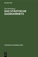 Das Städtische Gasrohrnetz (German Edition) 3486742418 Book Cover