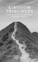 KINGDOM PRINCIPLES: From the Sermon on the Mount for living a Godly life B0FG3KRVKS Book Cover