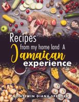 Recipes from my homeland A Jamaican experience 1961472929 Book Cover