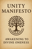The Unity Manifesto: A New Understanding of God, Soul, and Human Purpose B0F9VN4CQZ Book Cover
