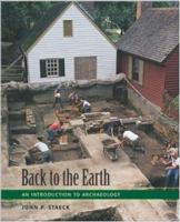 Back to the Earth: An Introduction to Archaeology 0767411080 Book Cover