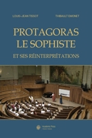 Protagoras le sophiste et ses réinterprétations 2889810739 Book Cover