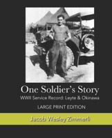 One Soldier's Story: WWII Service Record: Leyte & Okinawa B0975YZFNY Book Cover