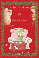 Arthur Lost His Mojo 1965161529 Book Cover