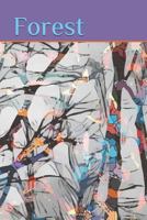 Forest: Nature Lovers explore and Capture those unforgettable love at first sight moments of our environment 1793247250 Book Cover