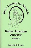 Who’s Looking for Whom in Native American Ancestry, Volume 2 078841111X Book Cover