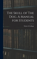 The Skull of The Dog. A Manual for Students 1018958207 Book Cover