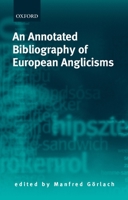 An Annotated Bibliography of European Anglicisms 0199248826 Book Cover