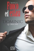 Fuoco ed estasi - Dominic: Novella autoconclusiva B0CPLSZD4F Book Cover