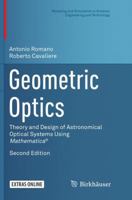 Geometric Optics: Theory and Design of Astronomical Optical Systems Using Mathematica® 3319828967 Book Cover