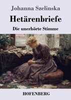 Hetärenbriefe: Die unerhörte Stimme (German Edition) 3743752689 Book Cover