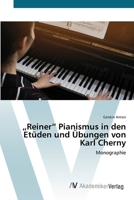 „Reiner“ Pianismus in den Etüden und Übungen von Karl Cherny: Monographie (German Edition) 3639628012 Book Cover