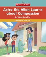 Astro the Alien Learns about Compassion 1684507367 Book Cover