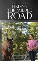 Finding The Middle Road B0FH5HPYZ8 Book Cover