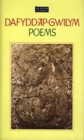 The Welsh Classics Vol. 1: Dafydd AP Gwilym: Poems (Welsh Classics Vol. 1) 0850888158 Book Cover