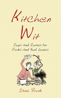 Kitchen Wit: Quips and Quotes for Cooks and Food Lovers 1849530009 Book Cover