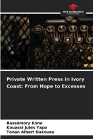 Private Written Press in Ivory Coast: From Hope to Excesses 6208563410 Book Cover