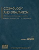 Cosmology and Gravitation: XIIth Brazilian School of Cosmology and Gravitation (AIP Conference Proceedings / Astronomy and Astrophysics) 0735404186 Book Cover