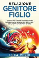 Guida per Genitori di Bambini Sensibili: Relazione Genitore-Figlio: Consigli per Genitori di Bambini Timidi o Riservati, Costruzione dell'Autostima ... amore amicizia e coraggio) (Italian Edition) B0CTYP1746 Book Cover