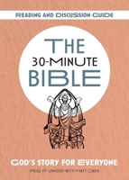 The 30-Minute Bible: Reading and Discussion Guide B0DQK2Y2YR Book Cover