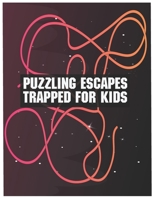 Puzzling Escapes Trapped for Kids: The Everything Kids' Games & Puzzles Book, Secret Codes, Twisty Mazes, Hidden Pictures, and Lots More Hours of Fun! B08DST1ZWY Book Cover