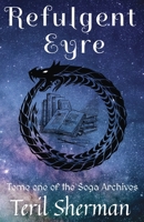 Refulgent Eyre: Tome one of the Soga Archives B0C22WS8CH Book Cover