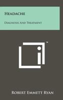 Headache: Diagnosis and Treatment 1258256355 Book Cover