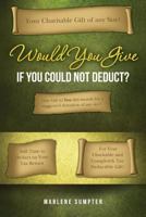Would You Give If You Could Not Deduct? 1478130903 Book Cover