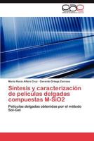 S?ntesis y Caracterizaci?n de Pel?culas Delgadas Compuestas M-Sio2 384549302X Book Cover