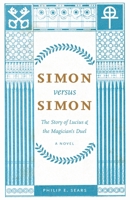 Simon versus Simon: The Story of Lucius & the Magician's Duel 0578544903 Book Cover