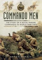 Commando Men: The Story of a Royal Marine Commando in World War Two 184415209X Book Cover